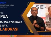 Ayorbaba dan Wamafma Bilang Bangun Papua, Kuncinya Adalah Kolaborasi