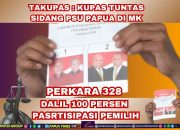 Perkara 328 PSU Papua:  Partisipasi 100 Persen Pemilih, 1000 Lebih Mahasiswa Uncen Tak Bisa Memilih, KPU Papua Lupa atau Pura-Pura…?
