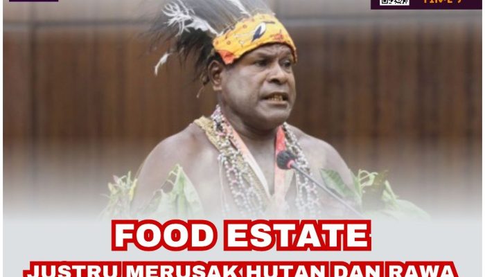 PSN “Food Estate” Merauke Dikeluhkan