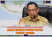 Mendagri Minta Presiden Beri Arahan untuk Komite Papua Bersama  Gubernur, Bupati Walikota dan KL