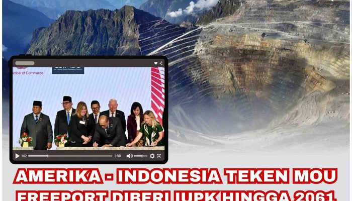 Amerika dan Indonesia Teken MoU, Freeport Diberi Ijin Tambang Hingga 2061