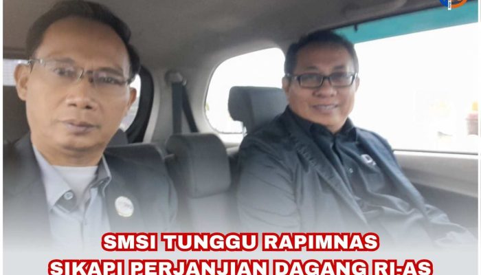 SMSI Tunggu Rapimnas, Sikapi Perjanjian Dagang RI–AS