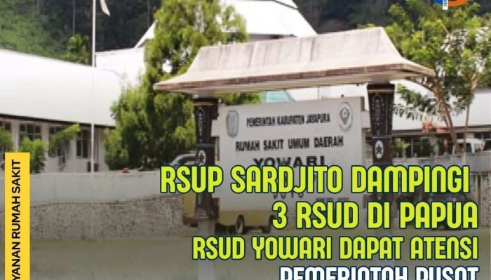Tiga RSUD di Papua Didampingi RSUP Sardjito