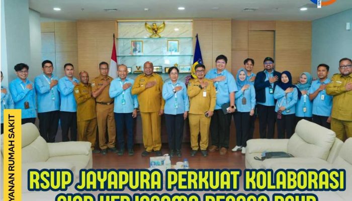 RSUP Jayapura Perkuat Kolaborasi Layanan Kesehatan