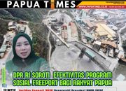 Anggota DPR Pertanyakan Efektivitas Program Sosial Freeport di Papua